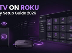How to Install IPTV on Roku: Complete Setup Guide 2026 IPTV on Roku setup guide for streaming IPTV content in 2026